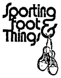 SPORTING FOOT & THINGS