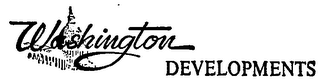 WASHINGTON DEVELOPMENTS