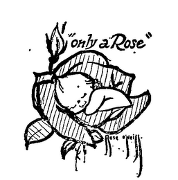 "ONLY A ROSE"