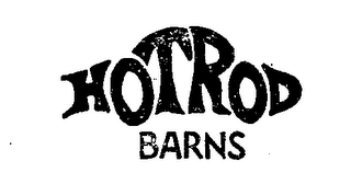 HOT ROD BARNS