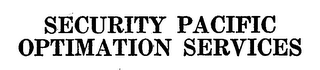 SECURITY PACIFIC OPTIMATION SERVICES