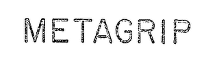 METAGRIP