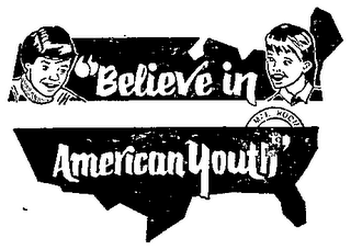 "BELIEVE IN AMERICAN YOUTH"