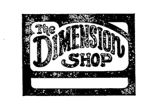 THE DIMENSION SHOP