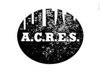 A.C.R.E.S.