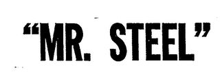 "MR. STEEL"
