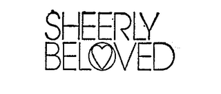 SHEERLY BELOVED