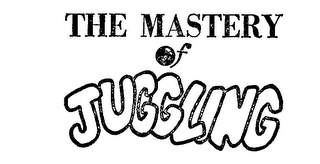 THE MASTERY OF JUGGLING