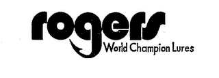 ROGERS WORLD CHAMPION LURES