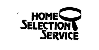 HOME SELECTION SERVICE