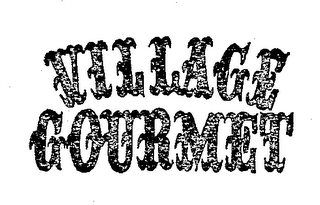 VILLAGE GOURMET