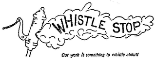 WHISTLE STOP (PLUS OTHER NOTATIONS)