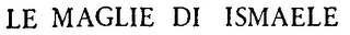 LE MAGLIE DI ISMAELE