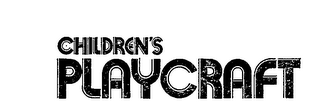 CHILDREN'S PLAYCRAFT