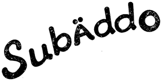 SUBADDO