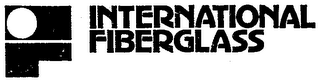 INTERNATIONAL FIBERGLASS