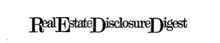 REAL ESTATE DISCLOSURE DIGEST