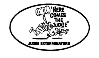 "HERE COMES THE JUDGE"