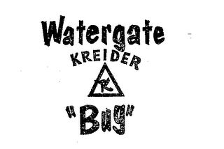WATERGATE KREIDER "BUG"