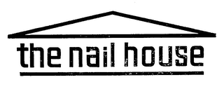 THE NAIL HOUSE