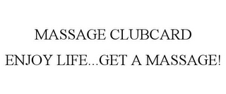 MASSAGE CLUBCARD ENJOY LIFE...GET A MASSAGE!