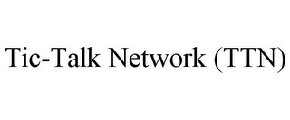 TIC-TALK NETWORK (TTN)