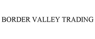 BORDER VALLEY TRADING