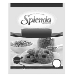 IDEAL FOR THE WHOLE FAMILY SPLENDA SWEETENER