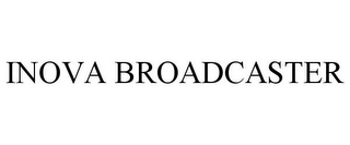 INOVA BROADCASTER