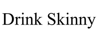 DRINK SKINNY