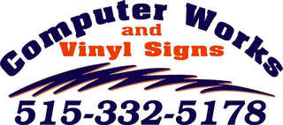 COMPUTER WORKS AND VINYL SIGNS 515-332-5178