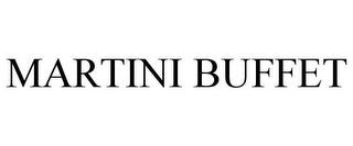 MARTINI BUFFET