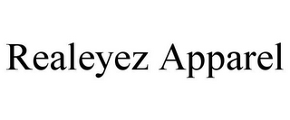 REALEYEZ APPAREL