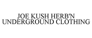 JOE KUSH HERB'N UNDERGROUND CLOTHING