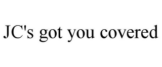 JC'S GOT YOU COVERED