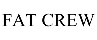 FAT CREW