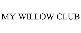 MY WILLOW CLUB