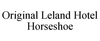 ORIGINAL LELAND HOTEL HORSESHOE