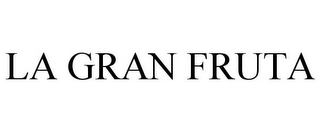 LA GRAN FRUTA
