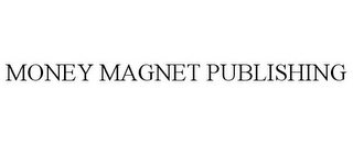 MONEY MAGNET PUBLISHING