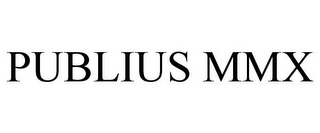 PUBLIUS MMX