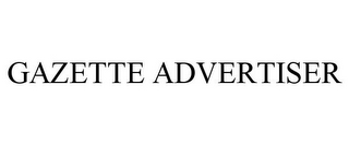 GAZETTE ADVERTISER