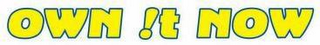 OWN !T NOW