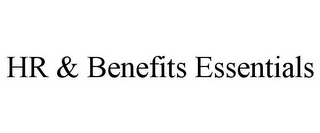 HR & BENEFITS ESSENTIALS