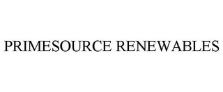 PRIMESOURCE RENEWABLES