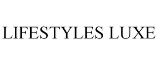 LIFESTYLES LUXE