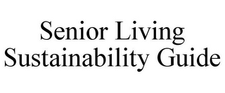 SENIOR LIVING SUSTAINABILITY GUIDE