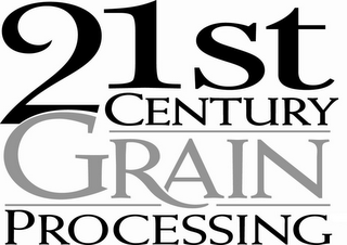 21ST CENTURY GRAIN PROCESSING