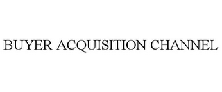 BUYER ACQUISITION CHANNEL