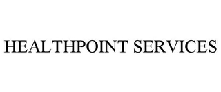 HEALTHPOINT SERVICES